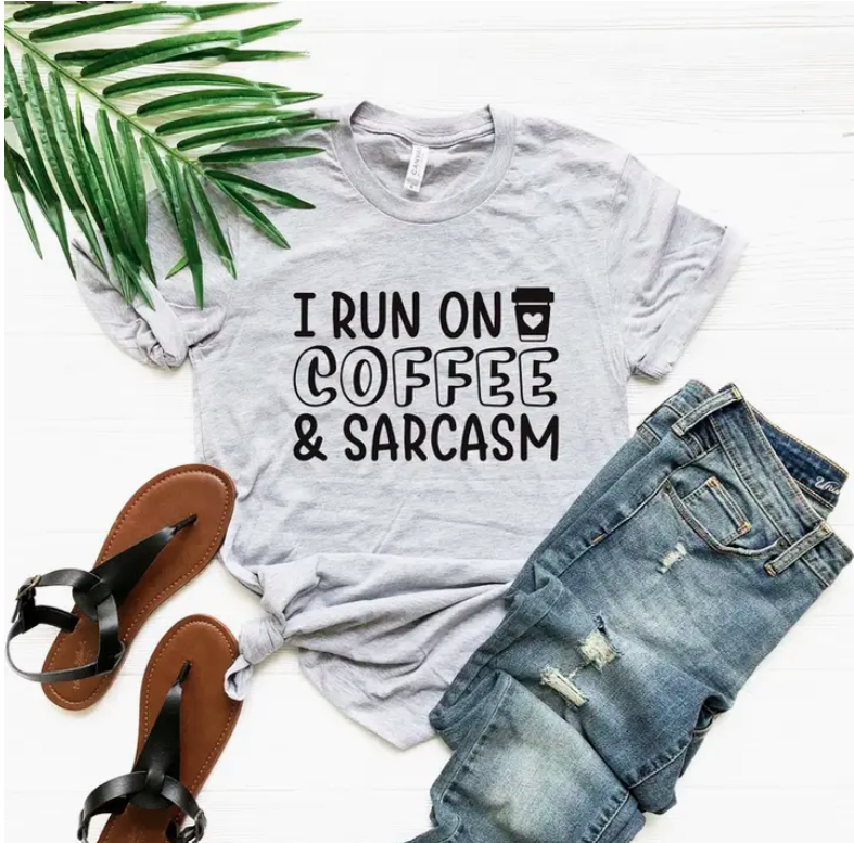 I Run On Coffee and Sarcasm T-Shirt